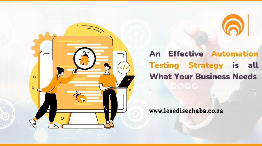 Why You Need An Effective Test Automation Strategy @Lesedi