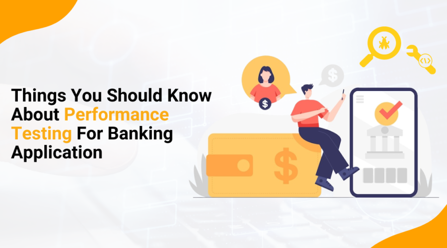 Things You Should Know About Performance Testing For Banking Application @Lesedi