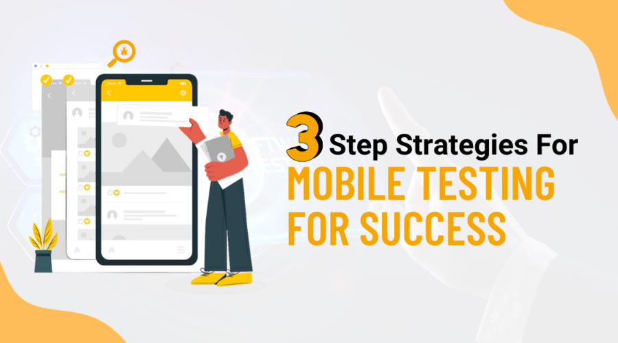 3 Step Strategies For Mobile Testing For Success @Lesedi