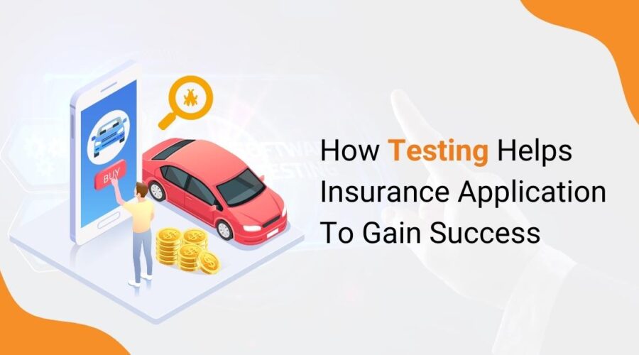 How Testing Helps Insurance Application To Gain Success @Lesedi