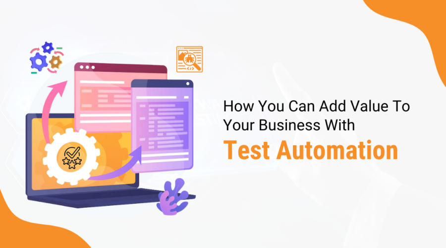 How You Can Add Value To Your Business With Test Automation @Lesedi