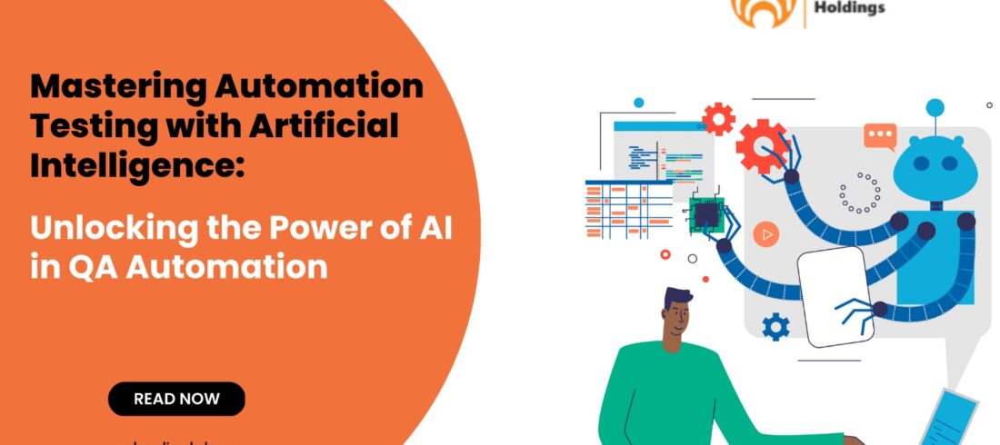 Mastering Automation Testing with Artificial Intelligence: Unlocking the Power of AI in QA Automation