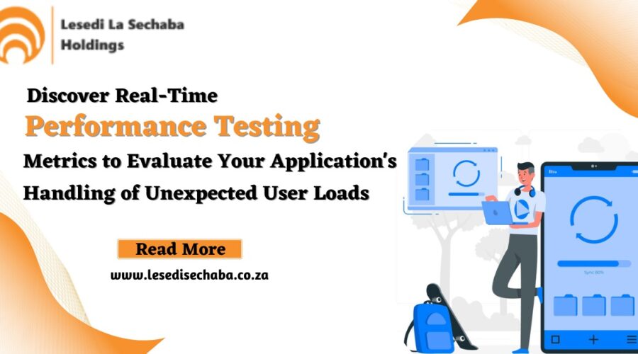 Discover Real-Time Performance Testing Metrics to Evaluate Your Application's Handling of Unexpected User Loads