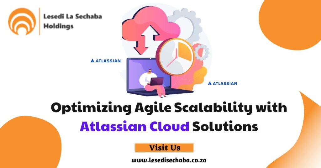 Optimizing Agile Scalability with Atlassian Cloud Solutions